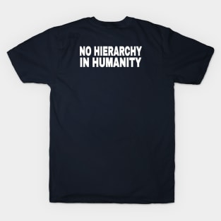 No Hierarchy In Humanity - White - Double-sided T-Shirt